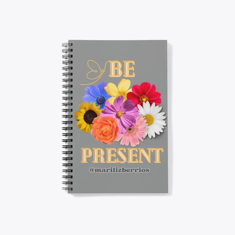 Be Present